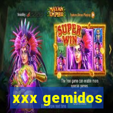 xxx gemidos